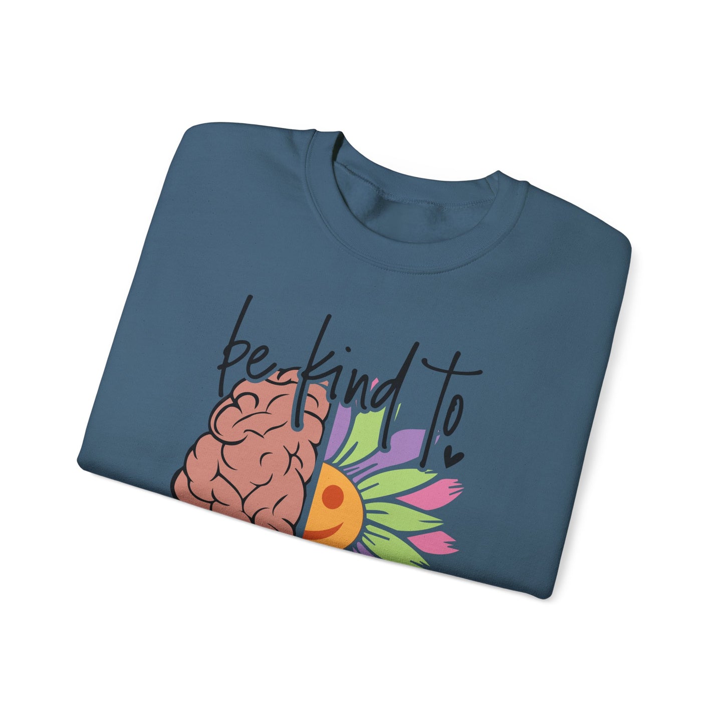 Be Kind To Your Mind Sweatshirt