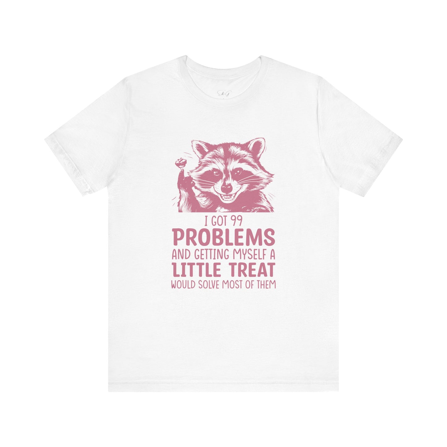 I Got 99 Problems Unisex Tee
