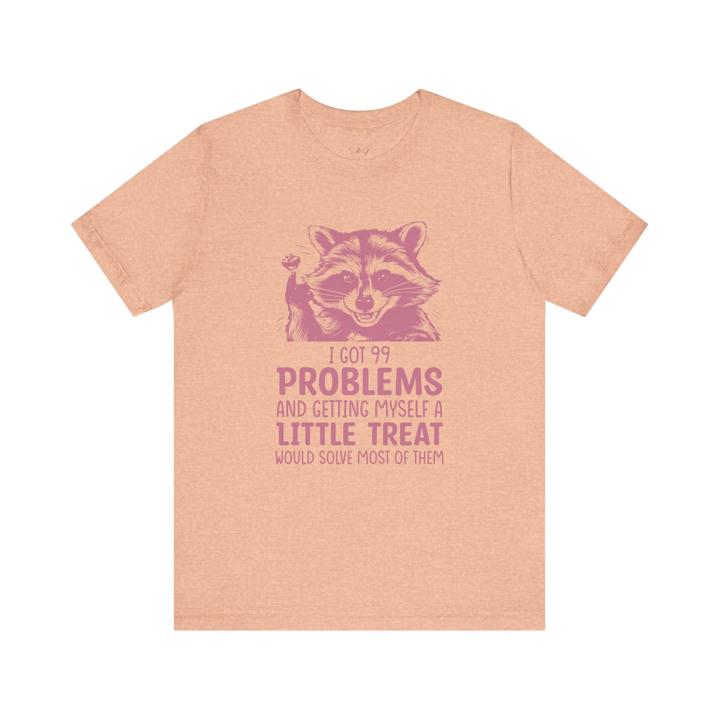 I Got 99 Problems Unisex Tee