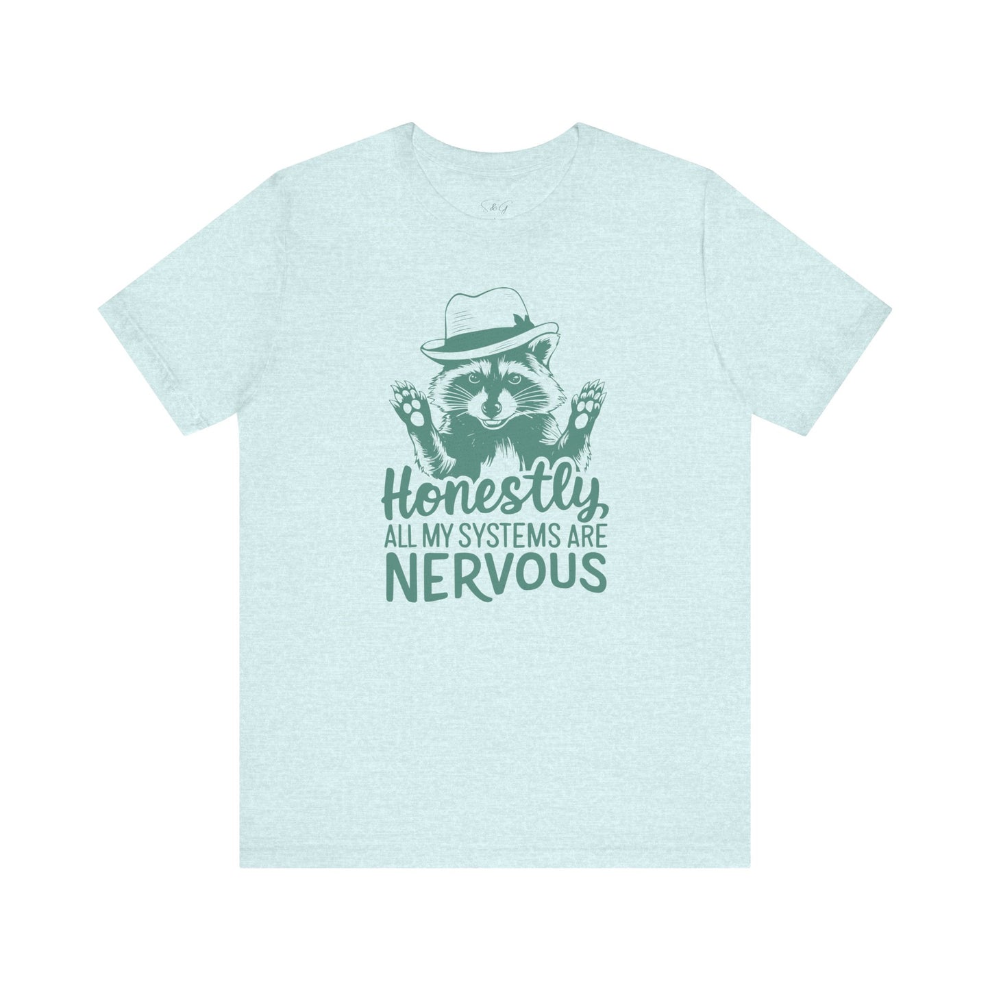 Honestly All My Systems Are Nervous Unisex Tee