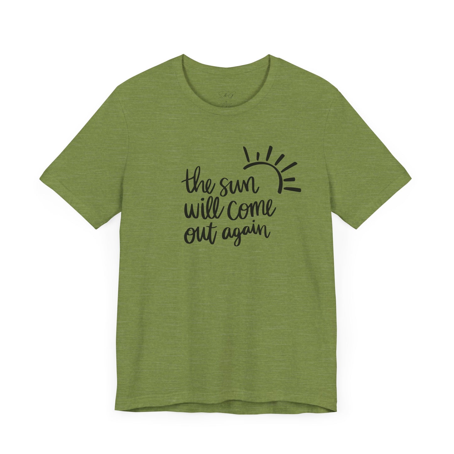 The Sun Will Come Out Again Unisex Tee