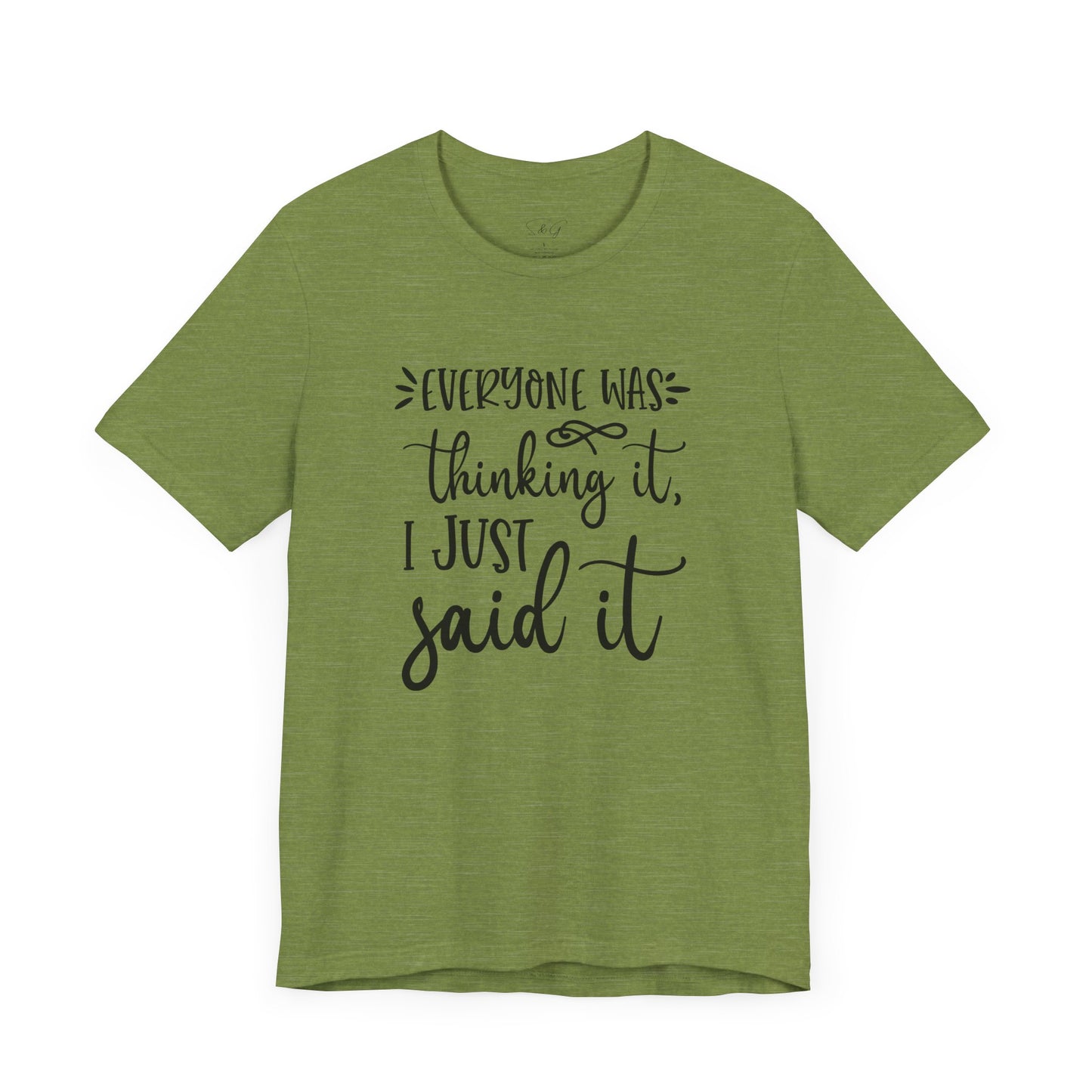 Everyone Was Thinking It Unisex Tee