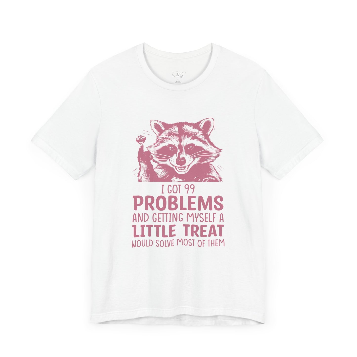I Got 99 Problems Unisex Tee