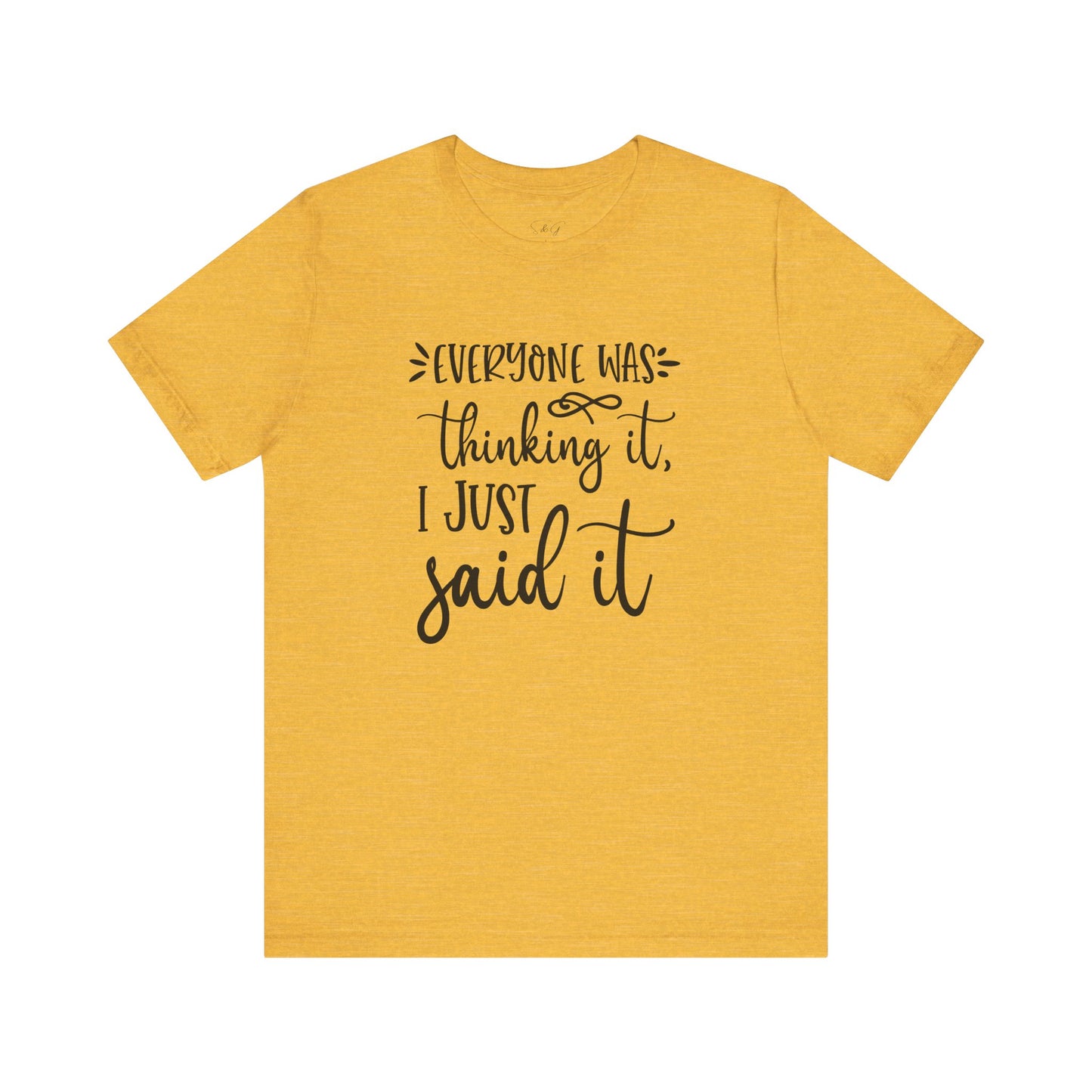 Everyone Was Thinking It Unisex Tee