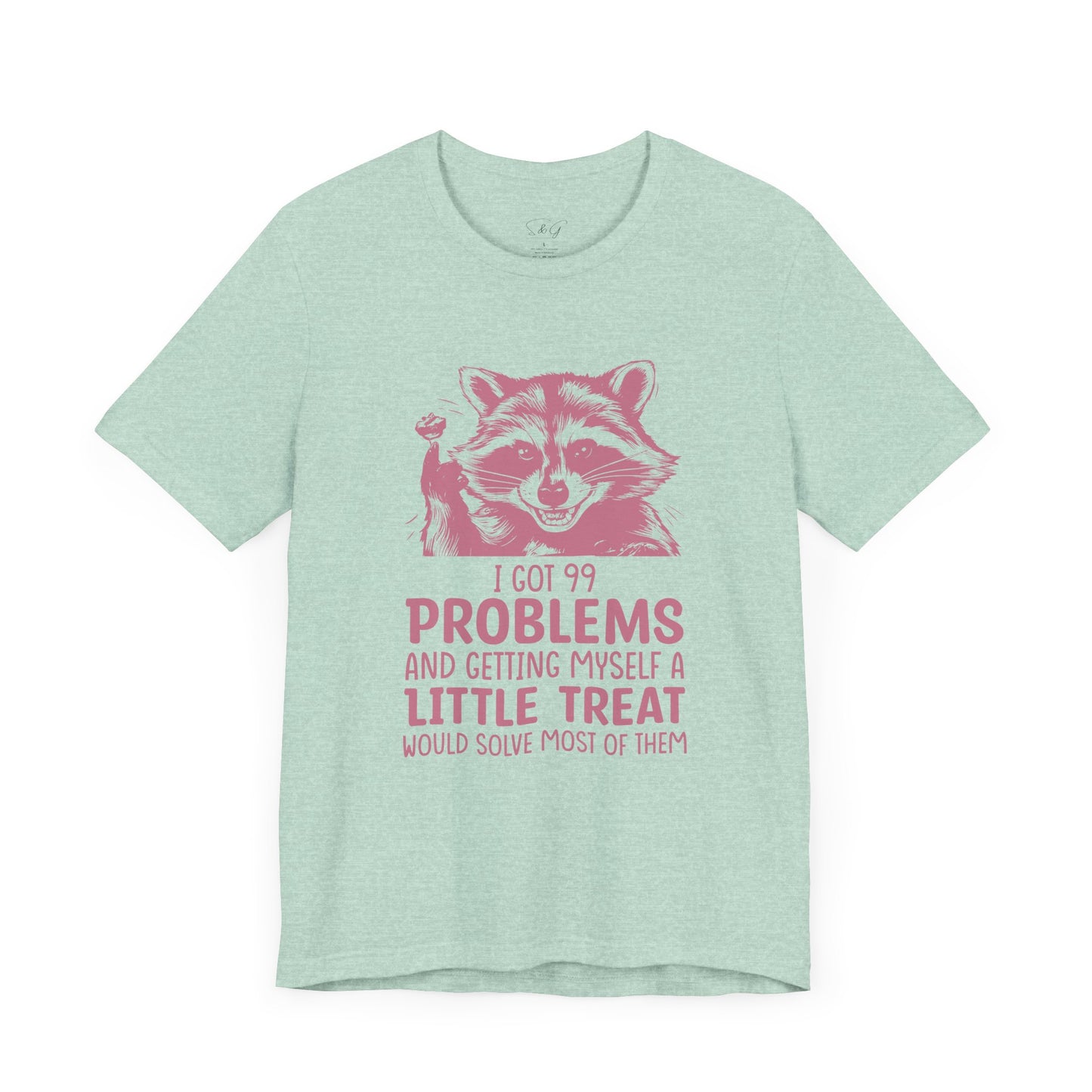 I Got 99 Problems Unisex Tee