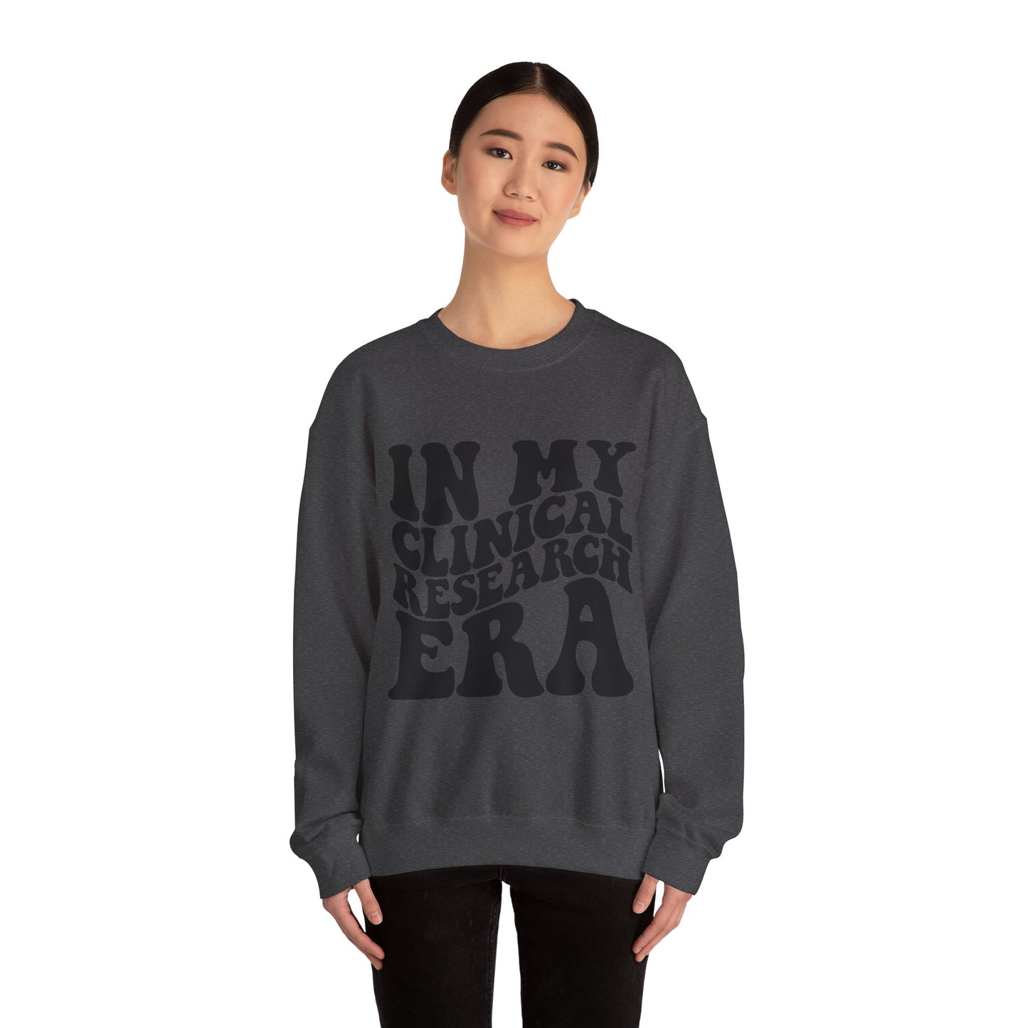In My Clinical Research Era Crewneck Sweatshirt