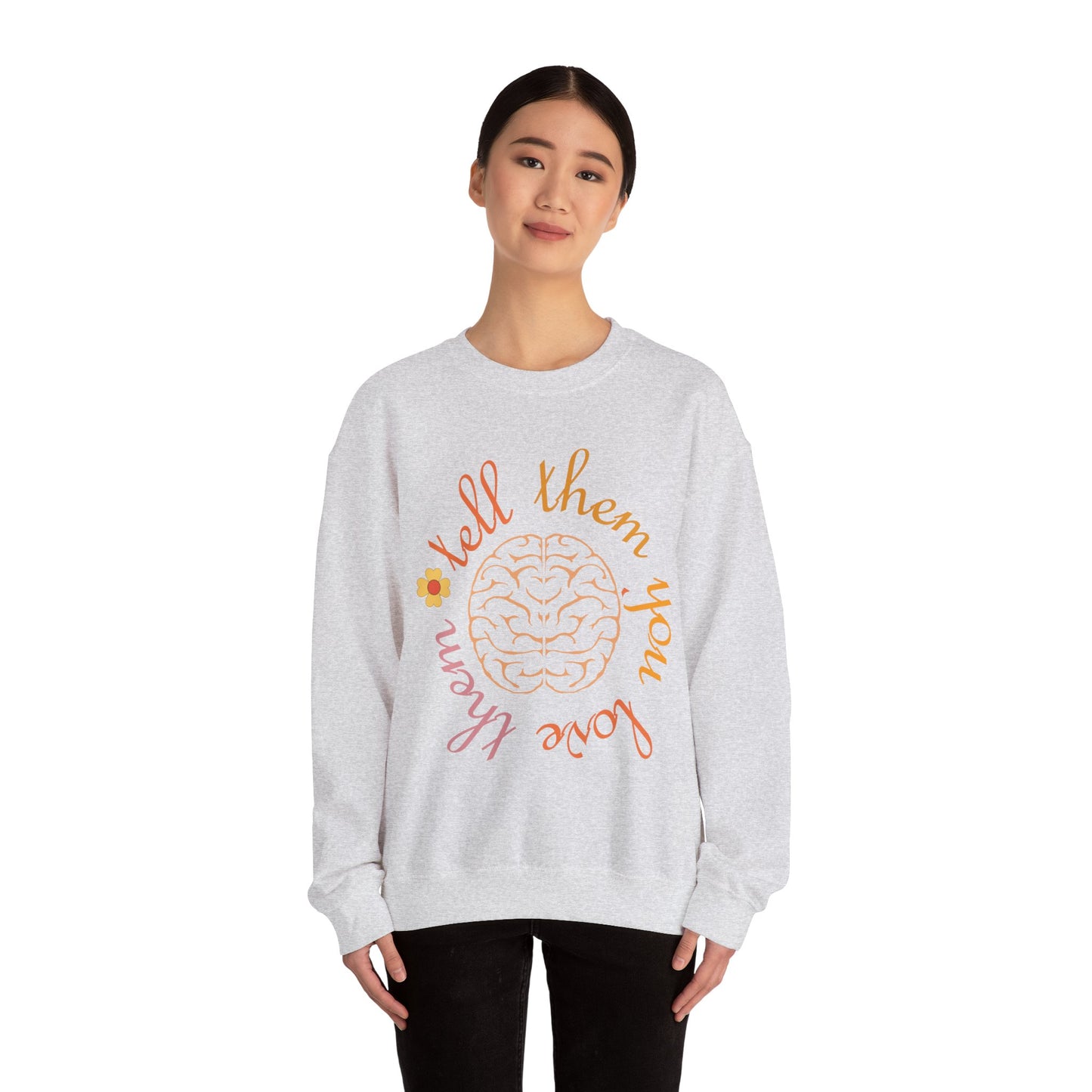 Tell Them You Love Them Crewneck Sweatshirt