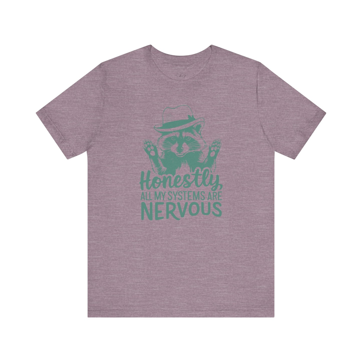 Honestly All My Systems Are Nervous Unisex Tee