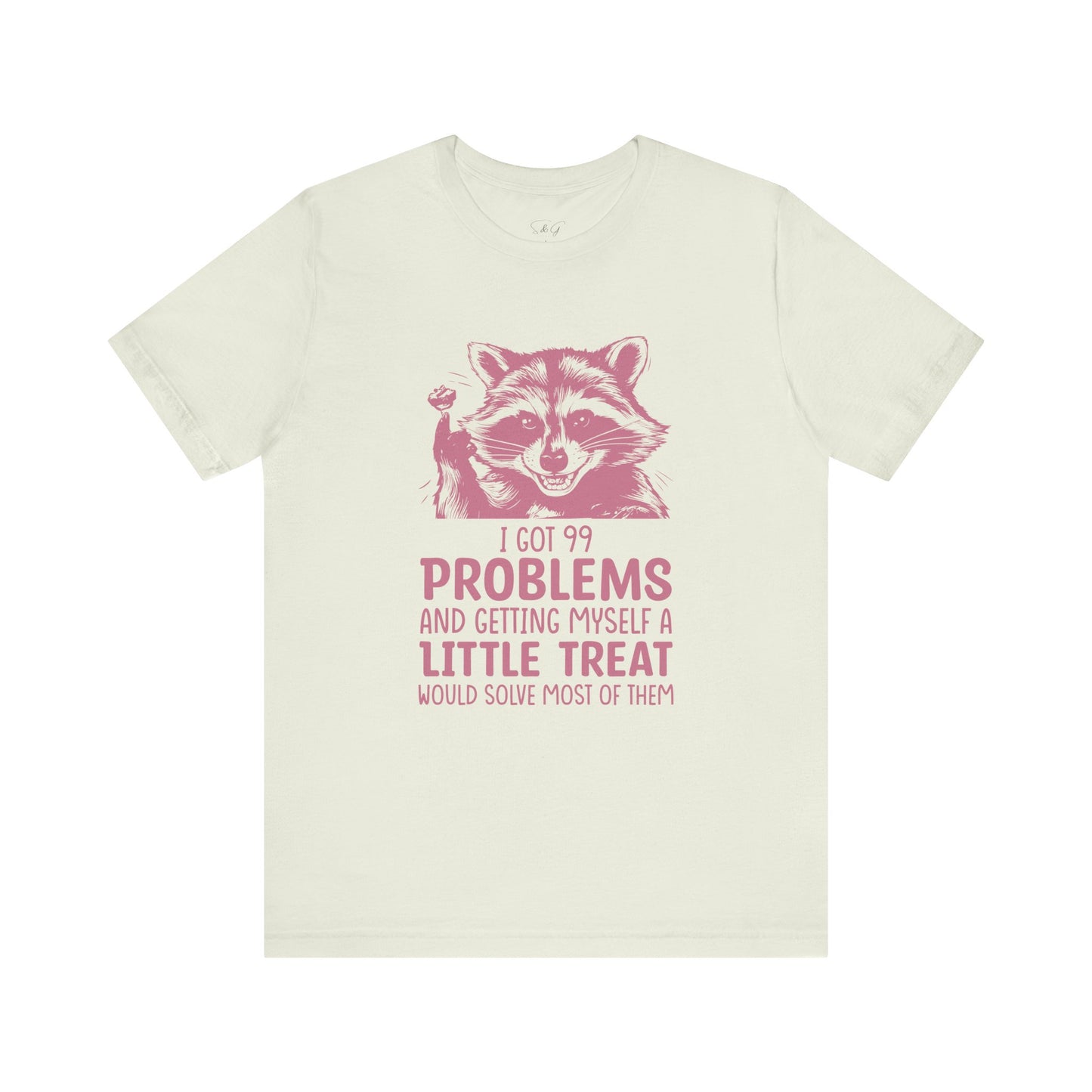I Got 99 Problems Unisex Tee