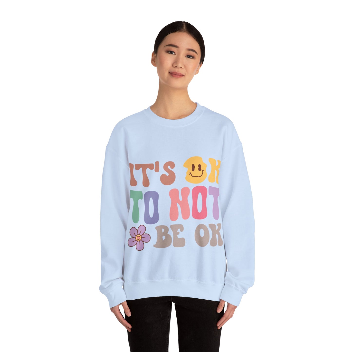 It’s Okay Sweatshirt