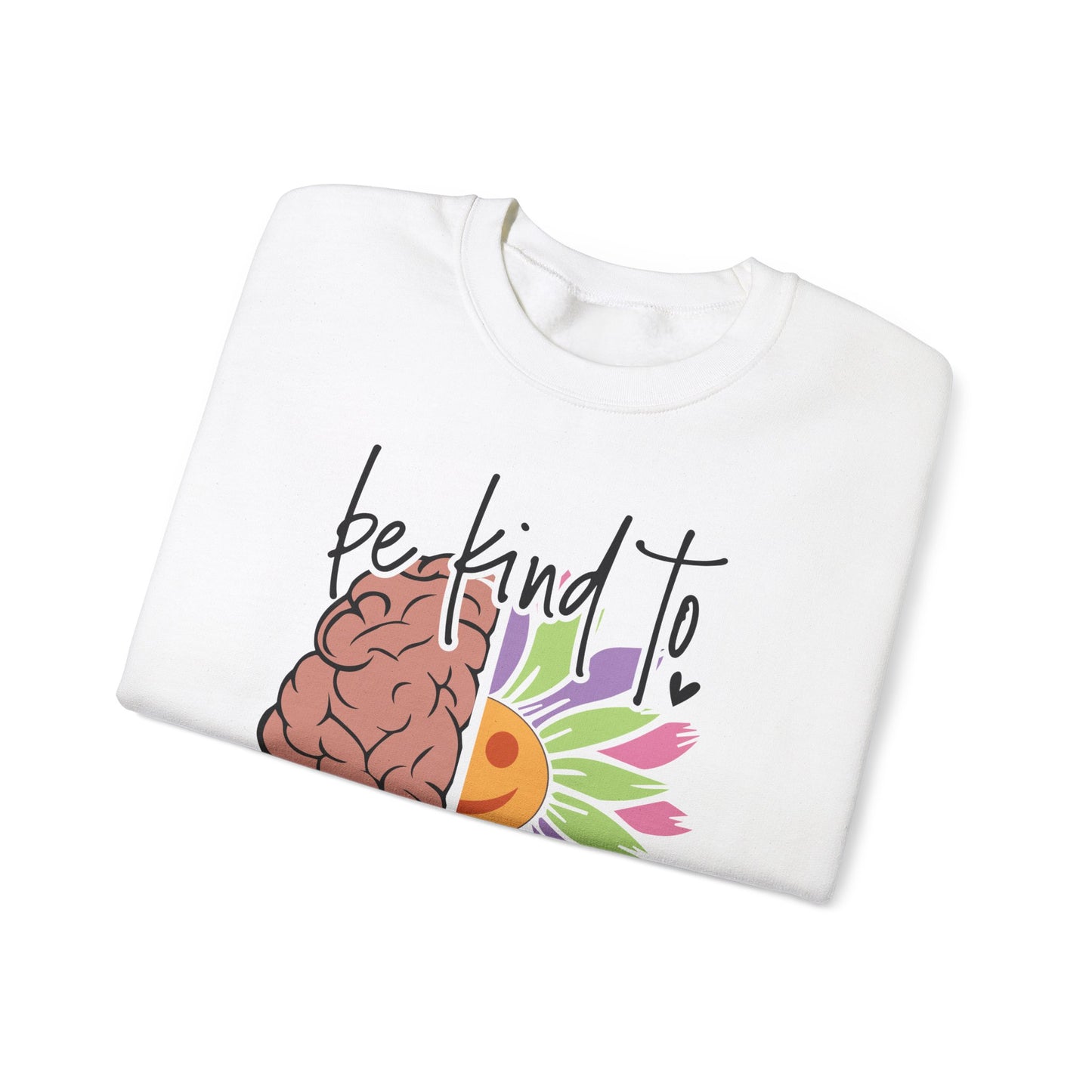Be Kind To Your Mind Sweatshirt