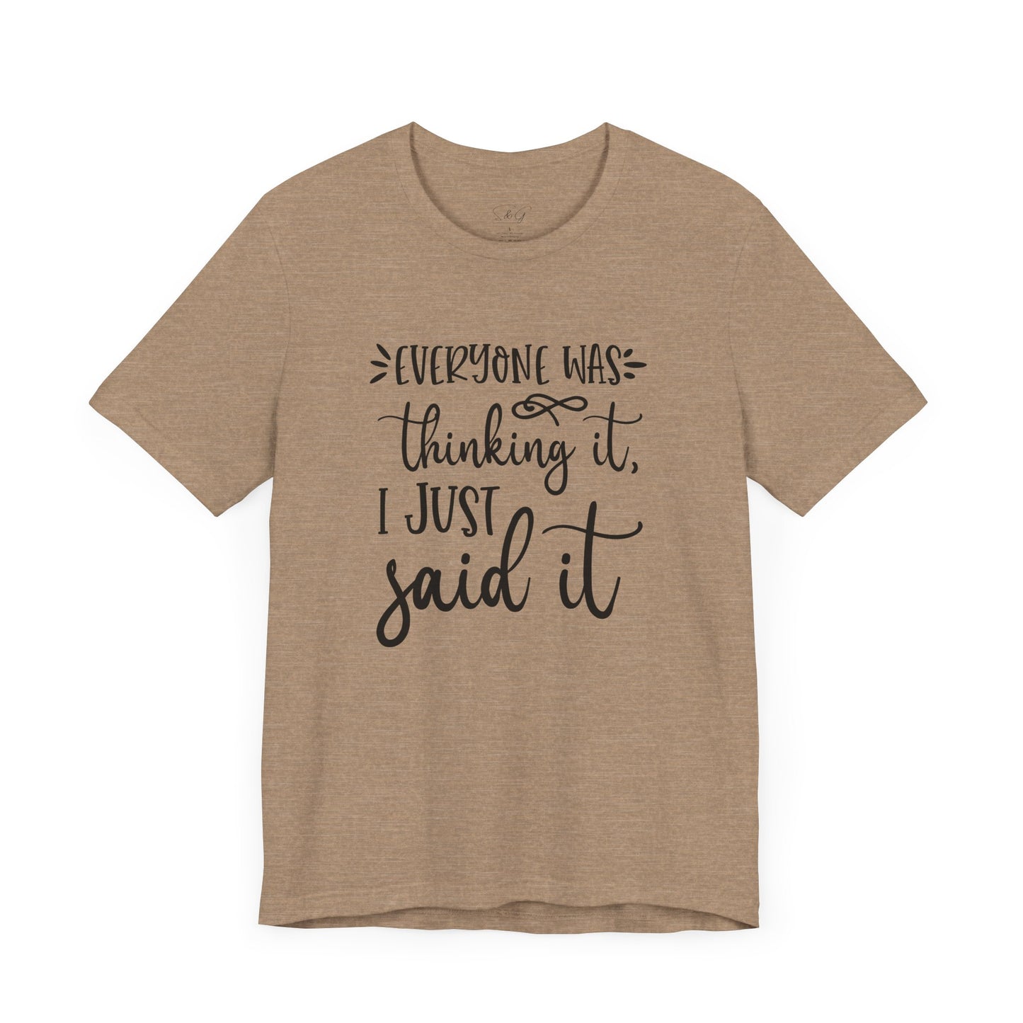Everyone Was Thinking It Unisex Tee