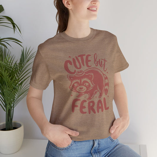 Cute But Feral Unisex Tee