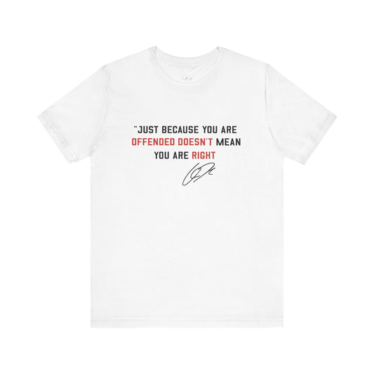 Just Because You are Offended Short Sleeve Tee