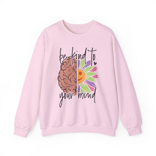 Be Kind To Your Mind Sweatshirt