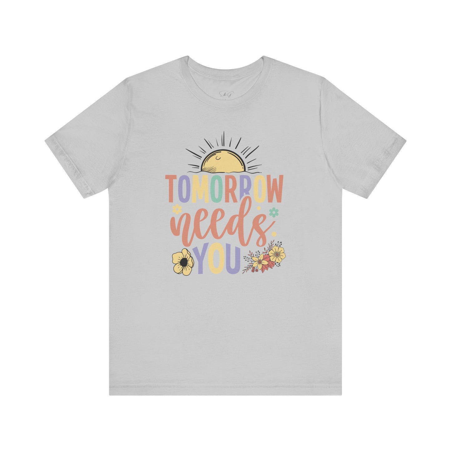 Tomorrow Needs You Unisex Short Sleeve Tee