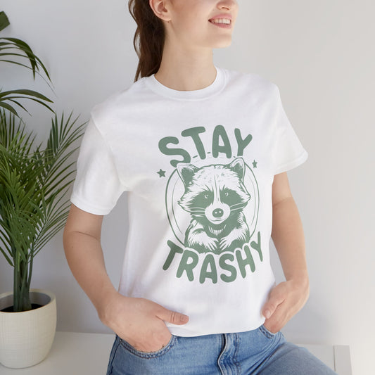 Stay Trashy Unisex Tee