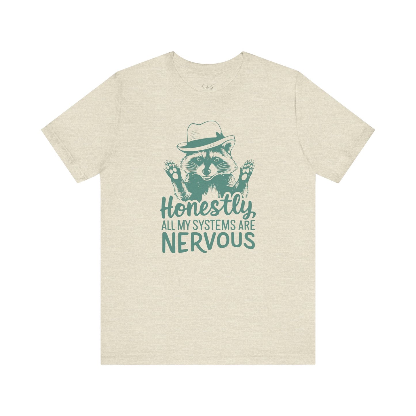 Honestly All My Systems Are Nervous Unisex Tee