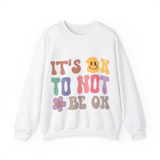 It’s Okay Sweatshirt