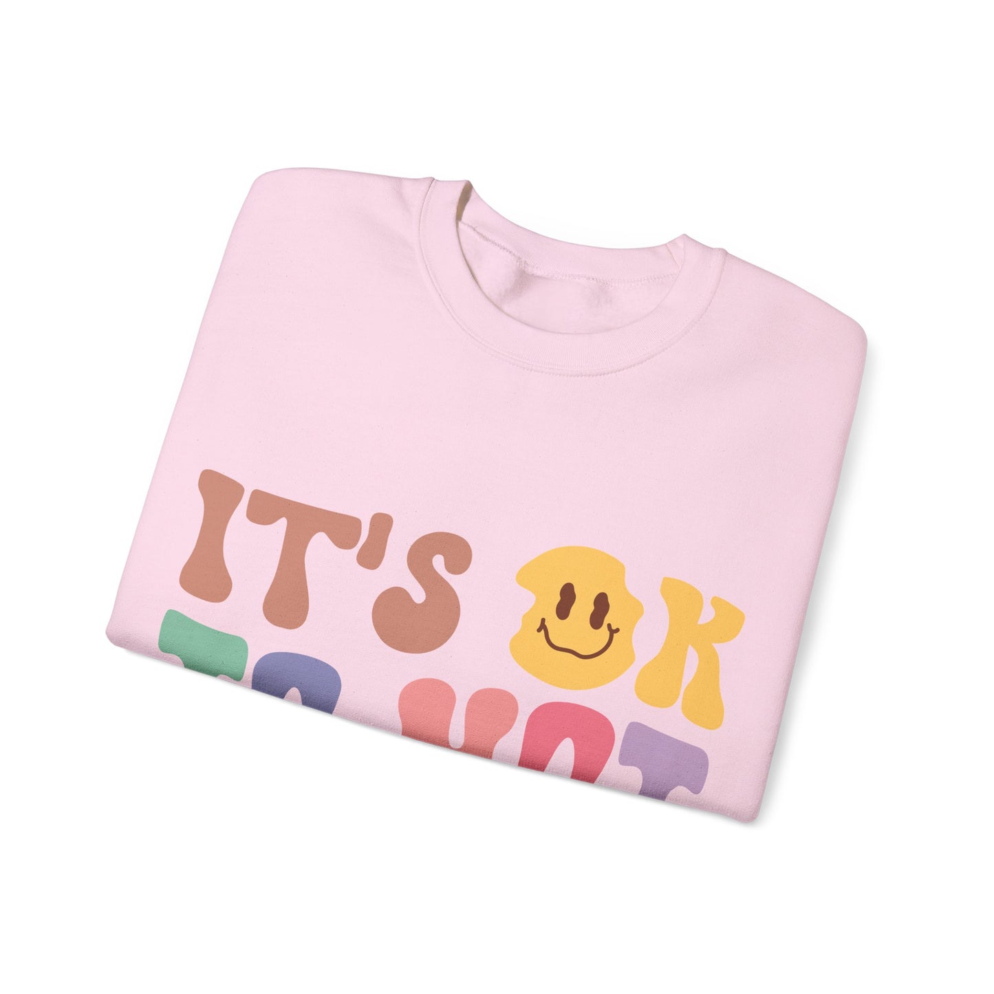 It’s Okay Sweatshirt