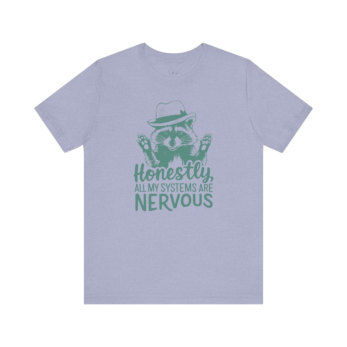 Honestly All My Systems Are Nervous Unisex Tee