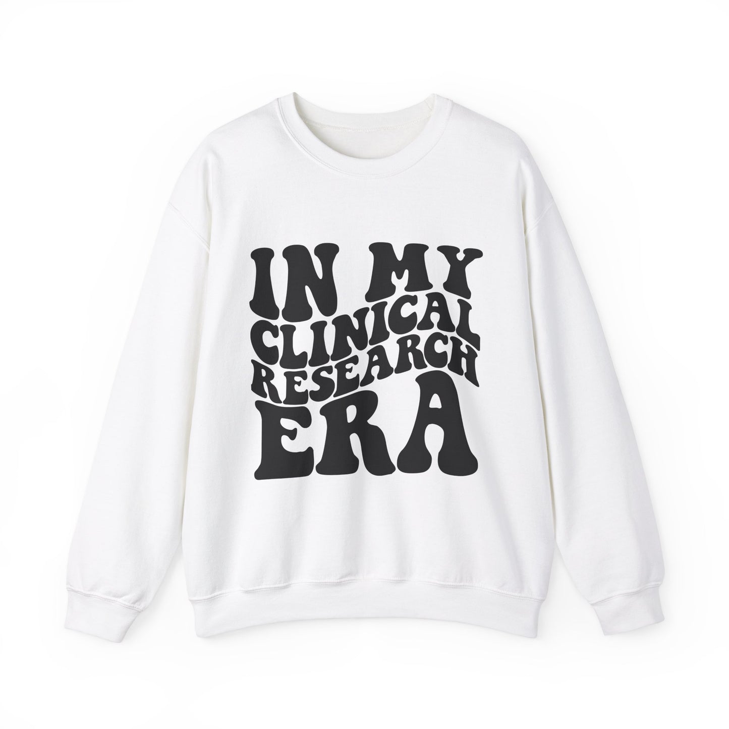 In My Clinical Research Era Crewneck Sweatshirt